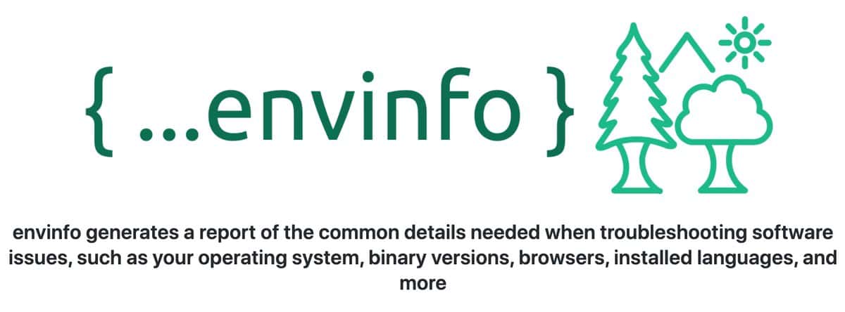 Simplistic green landscape as logo with the text: envinfo generates a report of the common details needed when troubleshooting software issues.