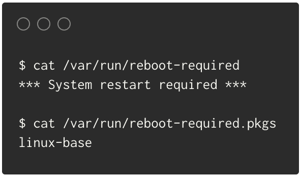 Run cat /var/run/reboot-required to check if system requires a reboot. cat /var/run/reboot-required.pkgs shows the packages that involved.