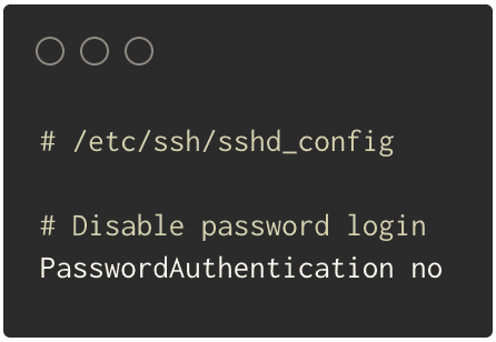 Set PasswordAuthentication to no in /etc/ssh/sshd_config to disable password login.